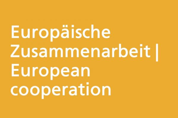 Europäische Zusammenarbeit | European cooperation 